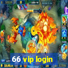 66 vip login